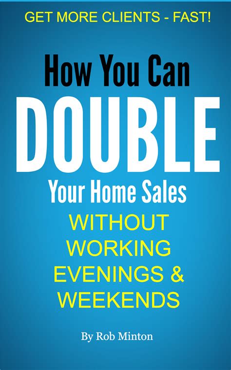 Double Your Home Sales — Living Life On Your Terms