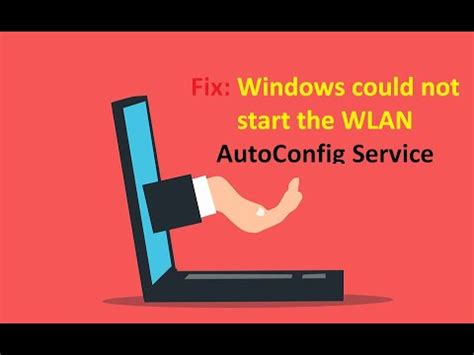 Fix Windows Could Not Start The Wlan Autoconfig Service Youtube