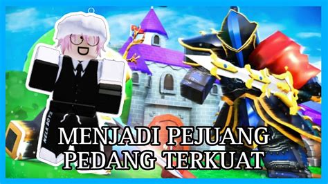 Aku Menjadi Pejuang Pedang Terkuat Di Roblox Youtube