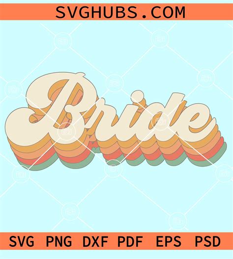 Retro Bride Svg Bride Svg Wedding Svg Bachelorette Svg Bridesmaid