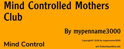 Mind Controlled Mothers Club Mind Control Sex Story