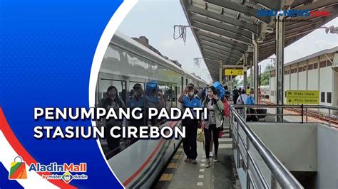 VIDEO Stasiun Cirebon Dipadati Ribuan Penumpang Jelang Libur Nataru