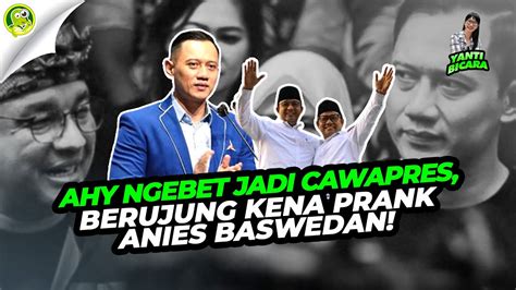 Yanti Bicara NGENES NASIB AHY NGEBET JADI CAWAPRES ANIES EH