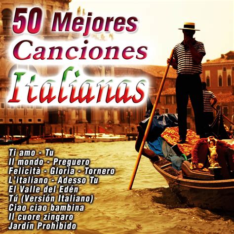 Mejores Canciones Italianas Compilation De Varios Artistas Spotify