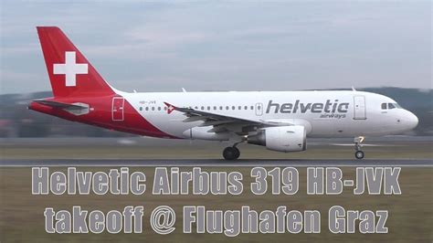 Helvetic Airways A319 Takeoff Flughafen Graz Hb Jvk Youtube