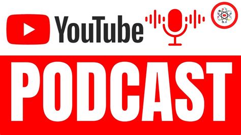 Cr Er Un Podcast Sur Youtube Nouveaut Youtube