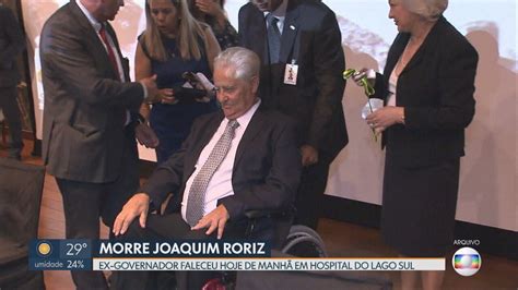 Morre Aos 82 Anos Ex Governador Do DF Joaquim Roriz DF1 G1