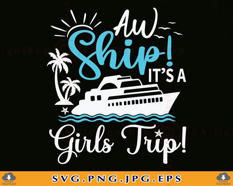 Aw Ship Its A Girls Trip Svg Girls Cruise Trip Svg Etsy Canada