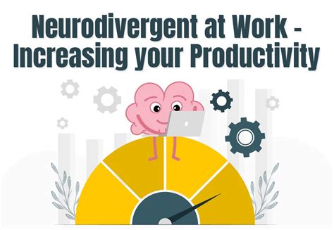 Neurodivergent People At Work Increase Your Workplace Productivity