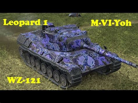 M VI Yoh Leopard 1 WZ 121 WoT Blitz UZ Gaming YouTube