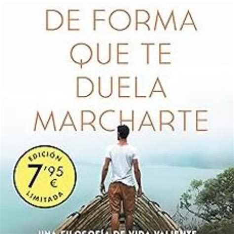 PDF Kindle VIVE DE FORMA QUE TE DUELA MARCHARTE CAMPAÑA EDICIÓN