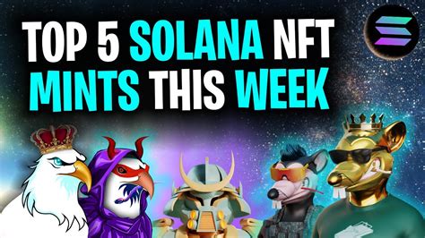 Best Upcoming Nfts To Buy Now Top 5 Solana Nft Mints This Week Youtube