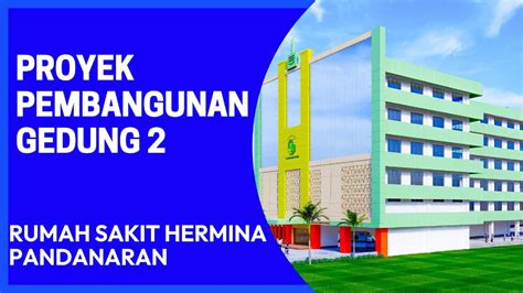 Chapter Pembangunan Gedung Rs Hermina Pandanaran Youtube