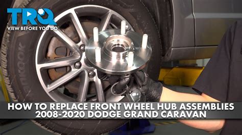 How To Replace Front Wheel Bearing Hub Assemblies Dodge Grand