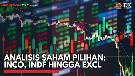 Analisis Saham Pilihan INCO INDF Hingga EXCL IDX CHANNEL YouTube