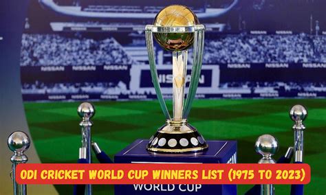 Odi World Cup Winners Full List 1975 2023 Australia Wins 2023 World Cup