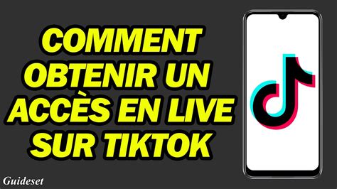 Comment Obtenir Un Acc S En Live Sur Tiktok Passez En Live Sur Tiktok