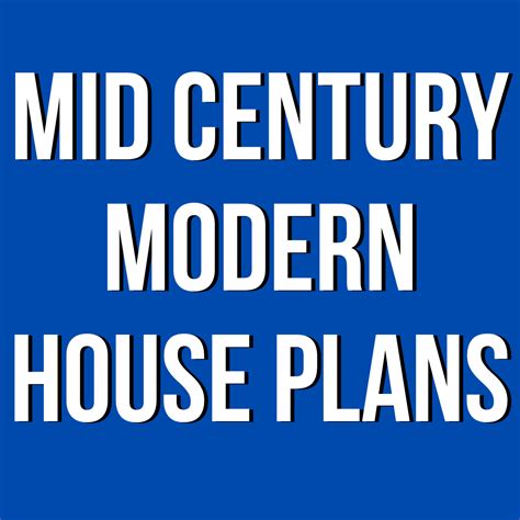 A Blue Sign That Says Mid Century Modern House Plans On The Front And