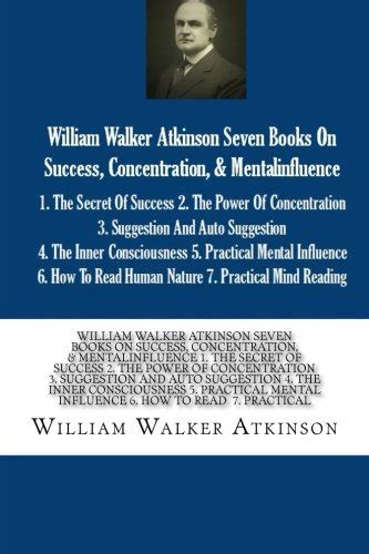 William Walker Atkinson Seven Books On Success Concentration