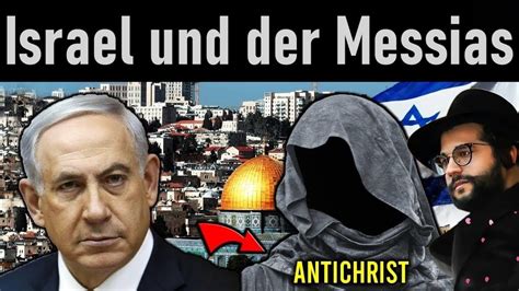 Netanjahu Und Der Antichrist Israel Wartet Auf Den Messias Youtube