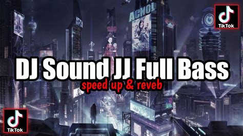 Dj Sound Jj Kane Full Bass Speed Up X Reveb Youtube