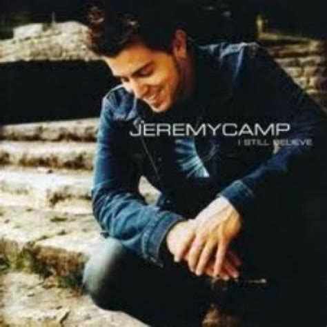 Letra De I Still Believe En Español Jeremy Camp