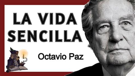 LA VIDA SENCILLA Octavio Paz YouTube