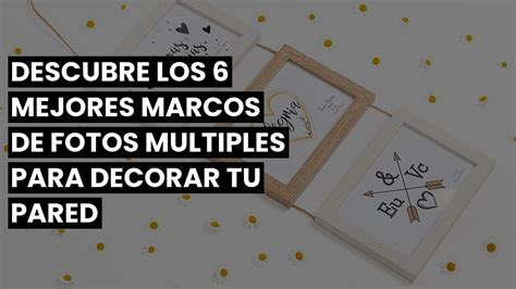 MARCOS DE FOTOS MULTIPLES PARED YouTube