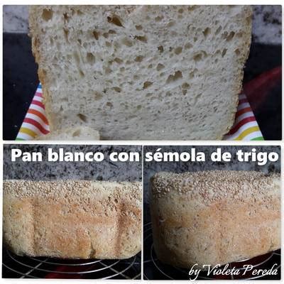 Pan blanco con sémola de trigo en panificadora Receta de viopeal Cookpad