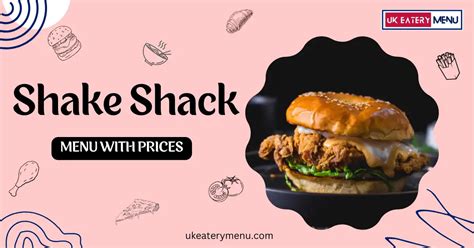 Shake Shack Menu With Prices Uk Updated May Uk Eatery Menu