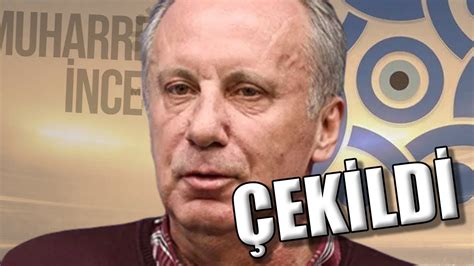 MUHARREM İNCE ADAYLIKTAN ÇEKİLDİ YouTube