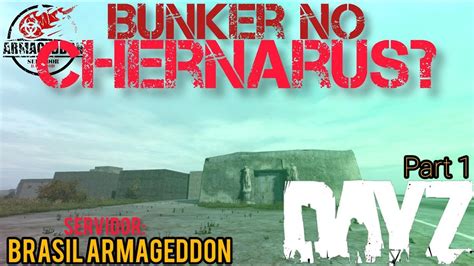 DAYZ BUNKER NO CHERNARUS Servidor Brasil Armageddon Part 1 YouTube