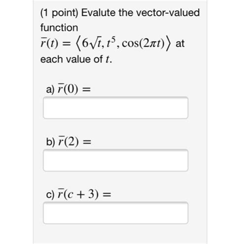 Solved 1 Point Given That The Vector Valued Function R T