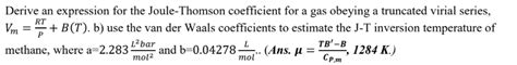 Solved Derive An Expression For The Joule Thomson Coefficient For A