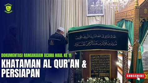 MENJELANG HAUL KE 11 SULTHONUL QULUB KHATAMAN AL QUR AN DAN