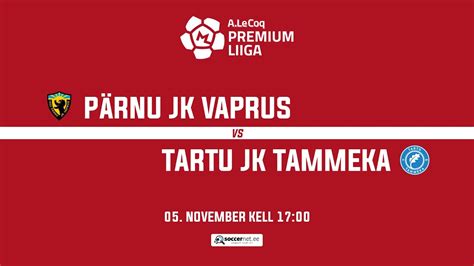 PÄRNU JK VAPRUS TARTU JK TAMMEKA A LE COQ PREMIUM LIIGA 35 voor