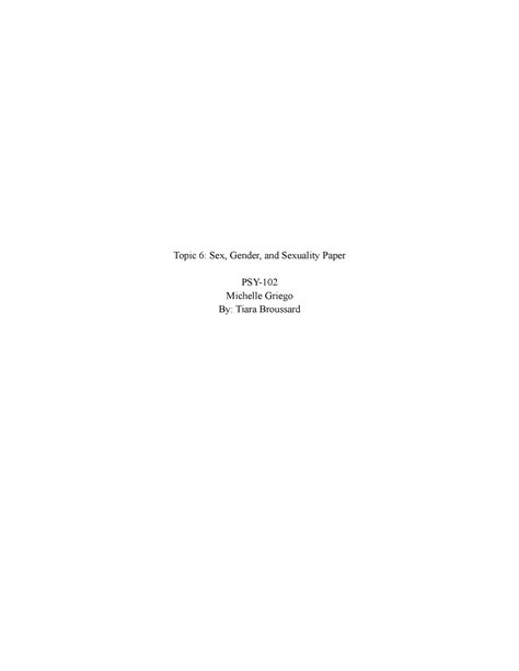 Topic 6 Topic 6 Sex Gender And Sexuality Paper Psy Michelle Griego By Tiara Broussard We