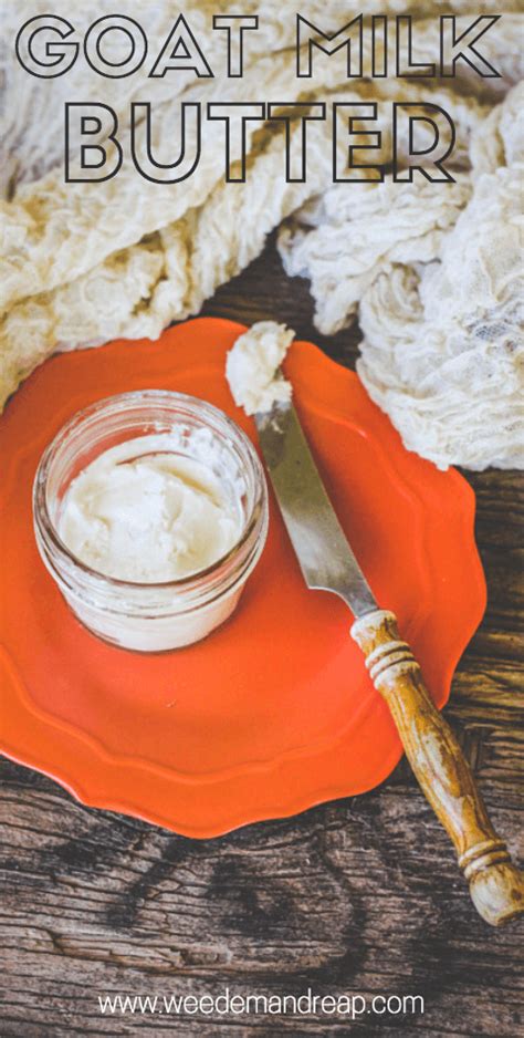 Goat Butter Making Butter With Goats Milk Weed Em And Reap Recipe