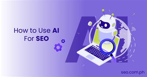 Guide On How To Use AI For SEO Strategies That Work