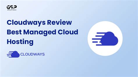 Cloudways Review Best Managed Cloud Hosting Gsp Creations