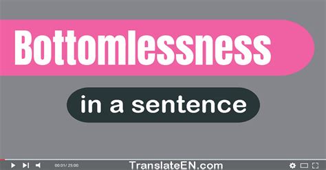 Use Bottomlessness In A Sentence