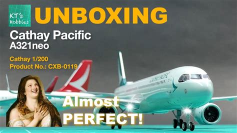 Cathay 1 200 Cathay Pacific A321neo Unboxing And Review YouTube