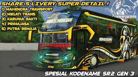 MOD BUSSID TERBARU SHARE 5 LIVERY SUPER DETAIL SPESIAL KODENAME SR2 GEN