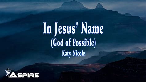 In Jesus Name God Of Possible Katy Nicole Lyric Video Youtube