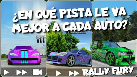 EN QUÉ PISTA LE VA MEJOR A CADA AUTO RALLY FURY YouTube