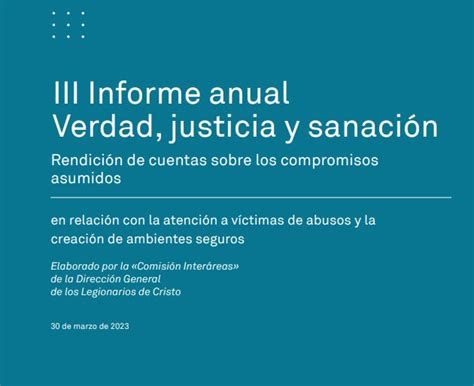 Legionarios De Cristo Publican Iii Informe Anual Verdad Justicia Y