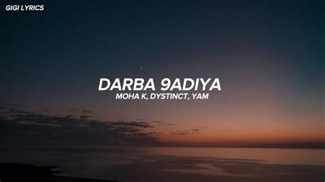 Moha K X Dystinct X Yam Darba 9adiya Lyrics Youtube