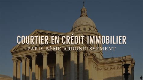 Courtier En Crédit Immobilier à Paris 5ème Credixia