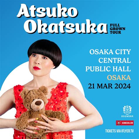 Iflyer Atsuko Okatsuka Full Grown Tour Osaka 大阪市中央公会堂 大阪府