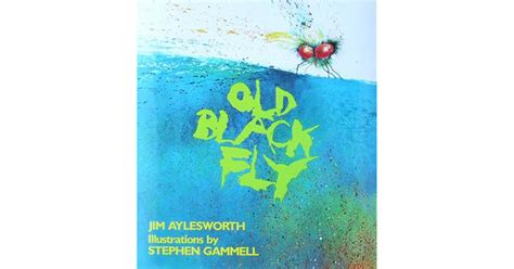 Old Black Fly By Jim Aylesworth